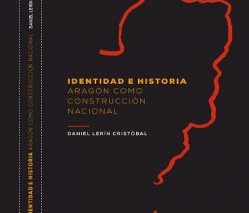 Presentamos el libro Identidad e historia. Aragón como construcción nacional